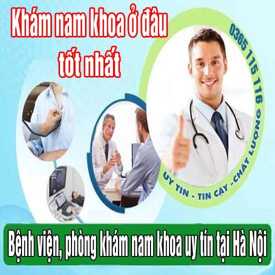 15 bệnh viện, phòng khám nam khoa ở đâu uy tín tại Hà Nội tốt nhất
