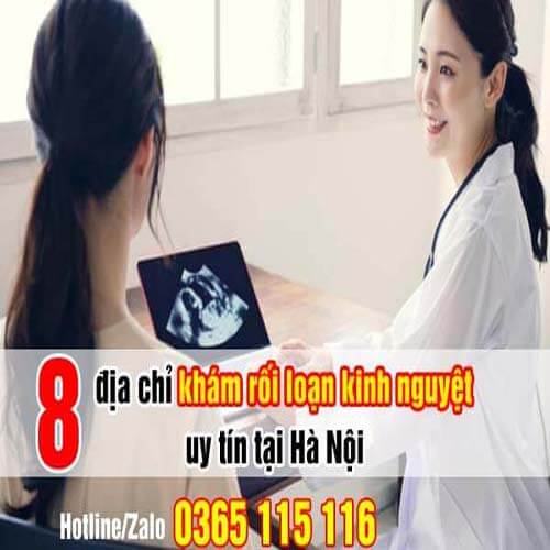 8 địa chỉ khám rối loạn kinh nguyệt uy tín tại Hà Nội