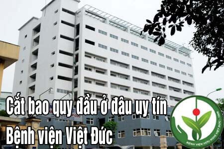 15 địa chỉ cắt bao quy đầu ở đâu tốt nhất an toàn tại Hà Nội