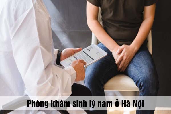Top 10 địa chỉ phòng khám sinh lý nam ở đâu tốt nhất Hà Nội 2023